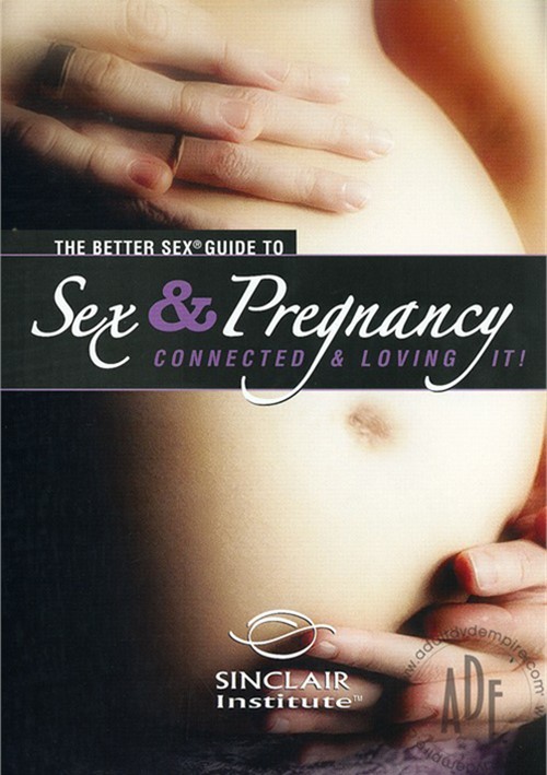 Watch The Better Sex Guide To Sex And Pregnancy Porn Online Free