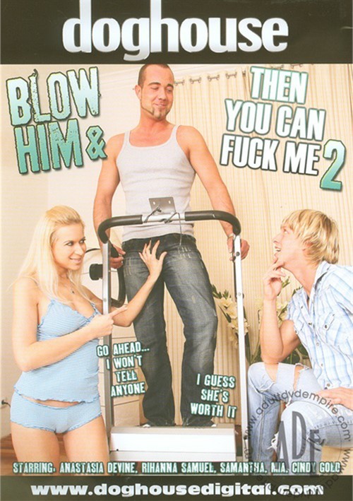 Watch Blow Him & Then You Can Fuck Me 2 Porn Online Free