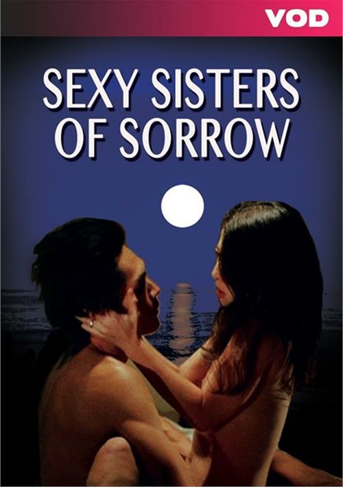 Watch Sexy Sisters Of Sorrow Porn Online Free