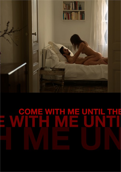 Watch Come With Me Until The End Porn Online Free