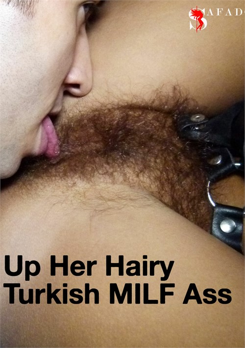 Up Her Hairy Turkish MILF Ass