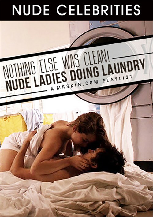 Watch Nothing Else Was Clean! Nude Ladies Doing Laundry Porn Online Free