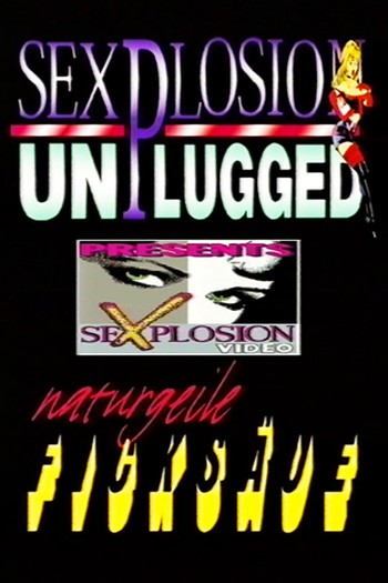 Watch Sexplosion Unplugged: Naturgeile Ficksaue Porn Online Free