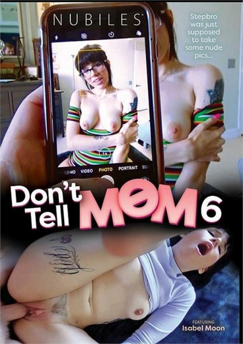 Watch Don’t Tell Mom 6 Porn Online Free