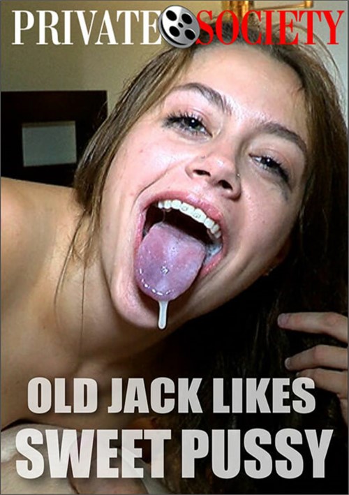 Old Jack Likes Sweet Pussy