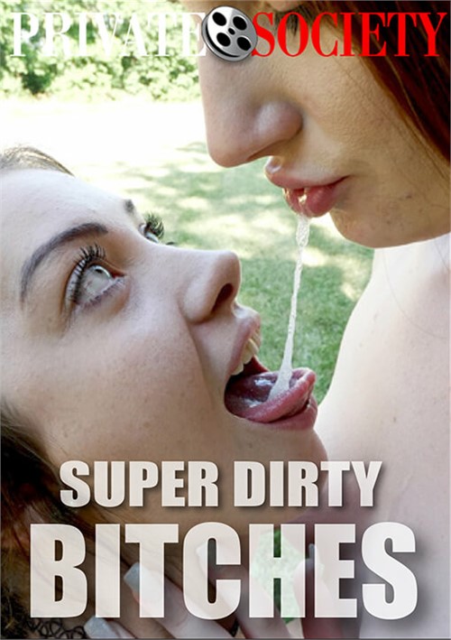 Watch Super Dirty Bitches Porn Online Free