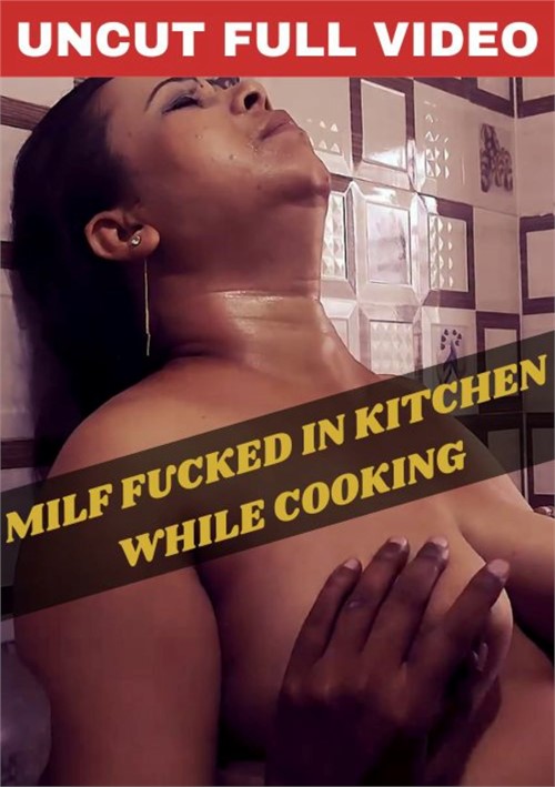 Watch MILF Fucked In Kitchen While Cooking Porn Online Free