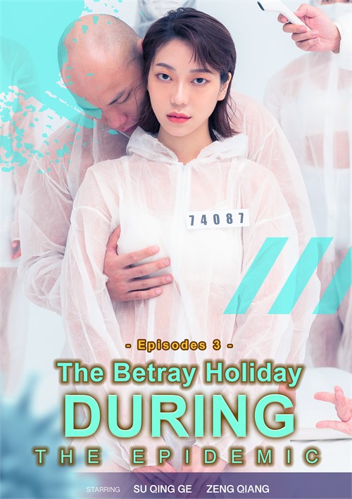 Watch The Betray Holiday During The Epidemic EP4 Porn Online Free