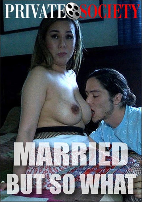 Watch Married but So What Porn Online Free