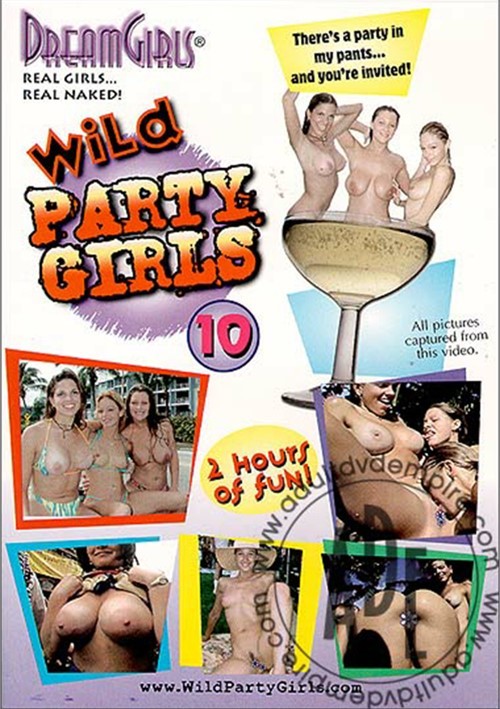 Watch Dream Girls: Wild Party Girls 10 Porn Online Free