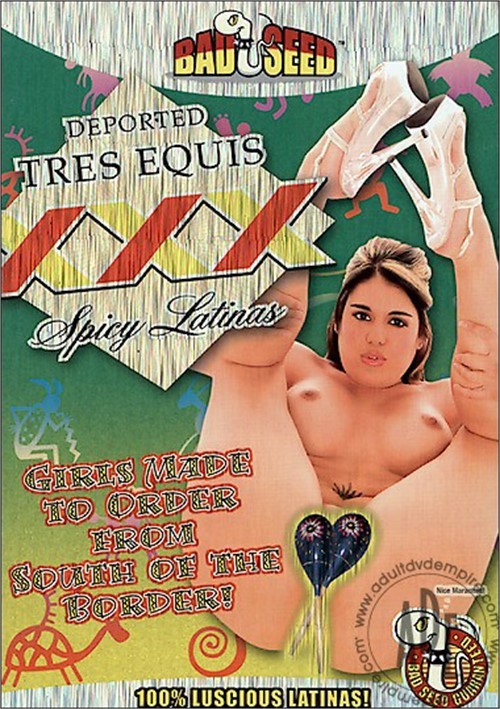 Watch Deported Tres Equis XXX Spicy Latinas Porn Online Free