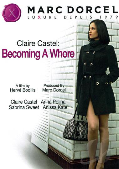 Watch Claire Castel: Becoming A Whore Porn Online Free