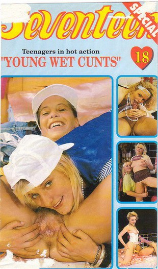 Watch Seventeen Special 18: Young Wet Cunts Porn Online Free