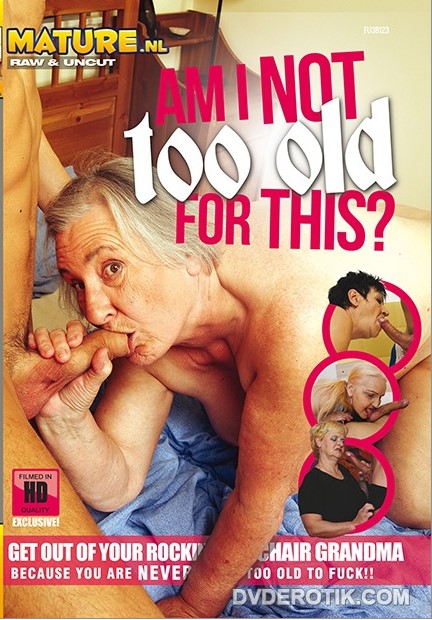 Watch Am I Not Too Old For This Porn Online Free