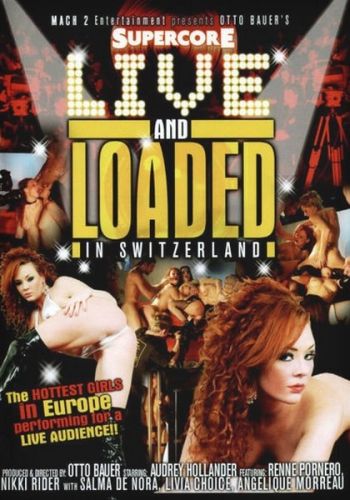 Watch Live and Loaded in Switzerland Porn Online Free