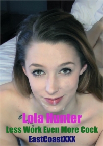 Watch Lola Hunter Less Work Even More Cock Porn Online Free