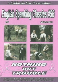 Watch English Spanking Classics 56 – Nothing But Trouble Porn Online Free