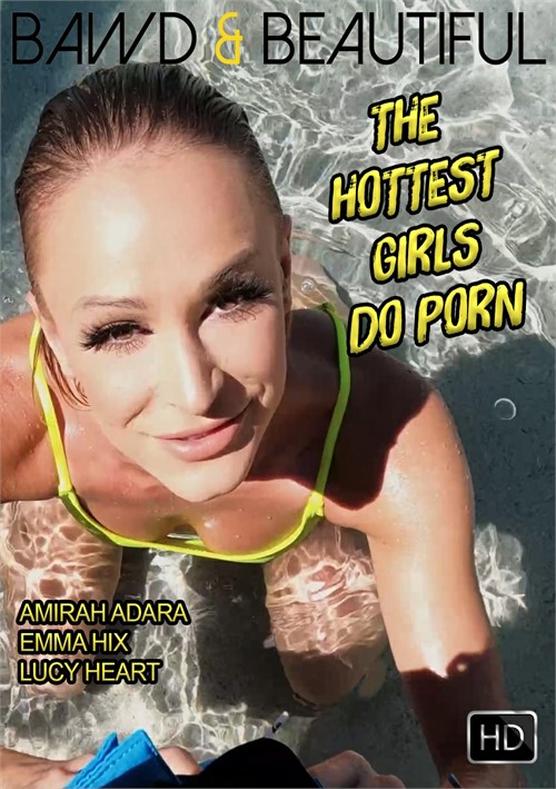 The Hottest Girls Do Porn
