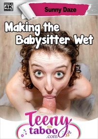 Watch Making the Babysitter Wet Porn Online Free