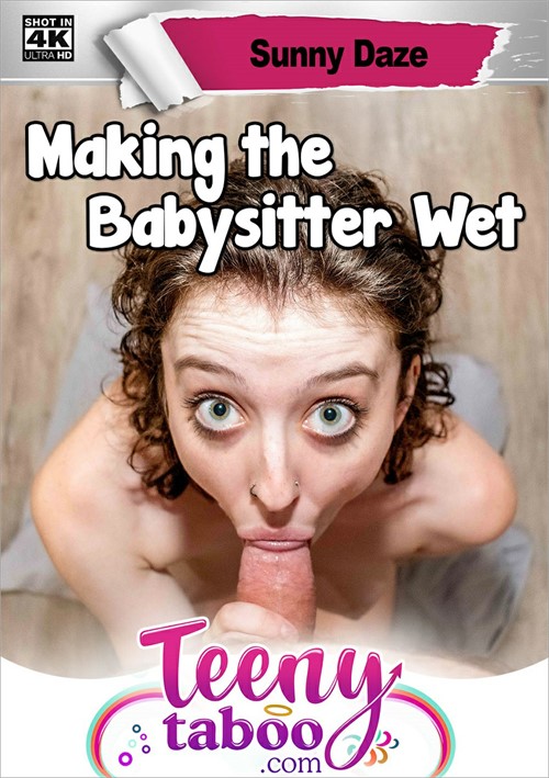 Making the Babysitter Wet