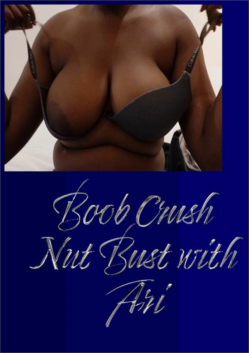 Boob Crush Nut Bust with Ari