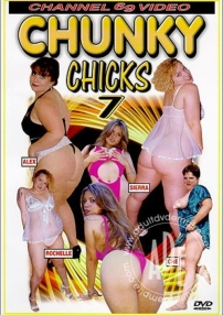 Watch Chunky Chicks 7 Porn Online Free