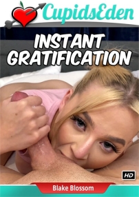 Watch Instant Gratification Porn Online Free