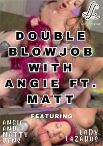 Watch Double Blowjob with Angie ft. Matt Porn Online Free