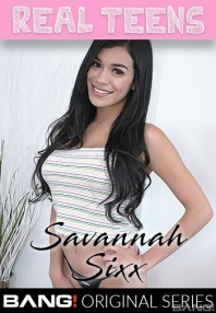 Watch Real Teens: Savannah Sixx Porn Online Free