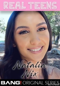 Watch Real Teens: Natalia Nix Porn Online Free