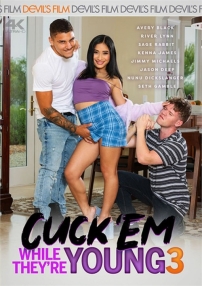 Watch Cuck ‘Em While They’re Young 3 Porn Online Free