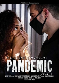 Watch Future Darkly: Pandemic Part 1 Porn Online Free