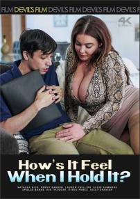 Watch How’s It Feel When I Hold It? Porn Online Free