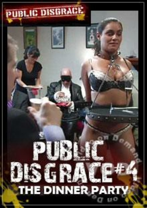 Public Disgrace 4 -The Dinner Party