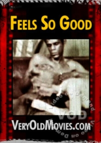 Watch Feels So Good (VeryOldMovies) Porn Online Free