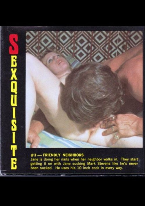 Sexquisite 3 – Friendly Neighbors