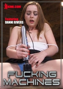 Watch Fucking Machines – Danni Rivers Returns For More Fucking And Bondage Porn Online Free