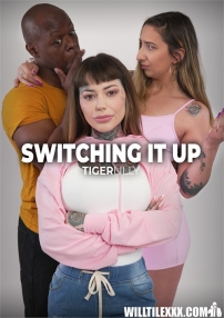 Watch Switching It Up – Tiger Lilly Porn Online Free