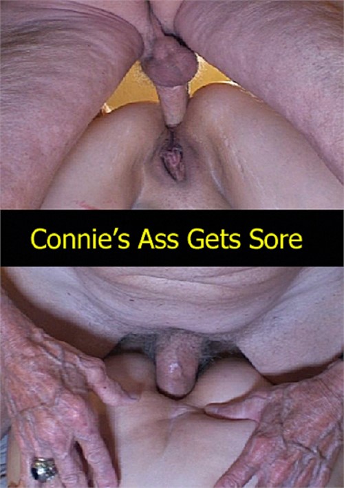 Connie’s Ass Gets Sore